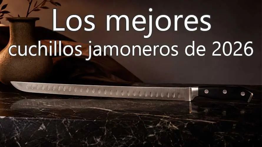 Los mejores cuchillos jamoneros de 2026