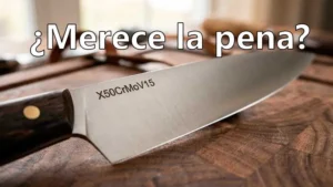 Merece la pena el Acero X50CrMoV15